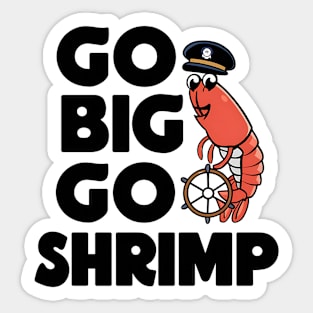 Go Big Go Shrimp Sticker